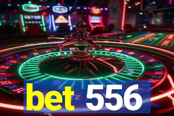 bet 556